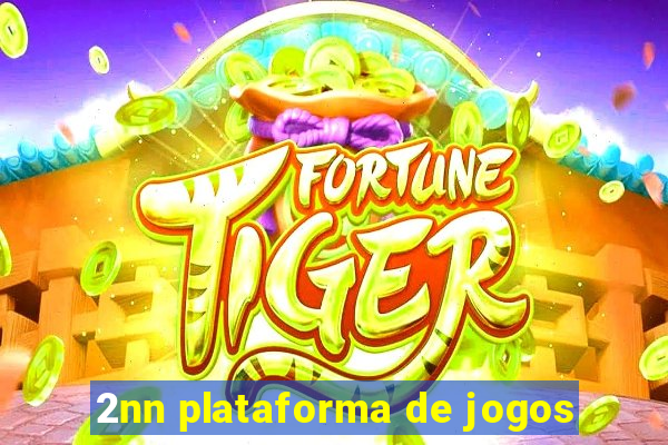 2nn plataforma de jogos